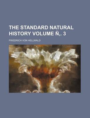 Book cover for The Standard Natural History Volume N . 3