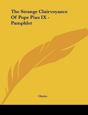 Book cover for The Strange Clairvoyance Of Pope Pius IX - Pamphlet