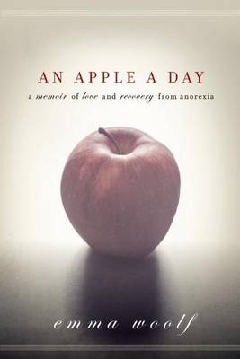 Book cover for Apple a Day, An: A Memoir of Love and Recovery from Anorexia