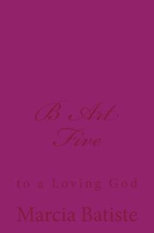 Cover of B Art Five