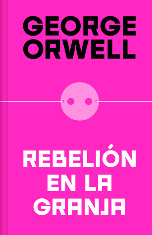 Book cover for Rebelión en la granja (edición definitiva avalada por The Orwell Estate) / Anima l Farm (Definitive Text Endorsed by The Orwell Foundation