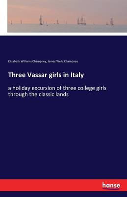 Book cover for Three Vassar girls in Italy