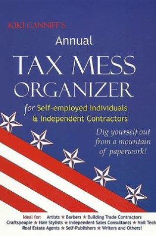Cover of Annual Tax Mess Organizer for Self-Employed Individuals and Independent Contractors