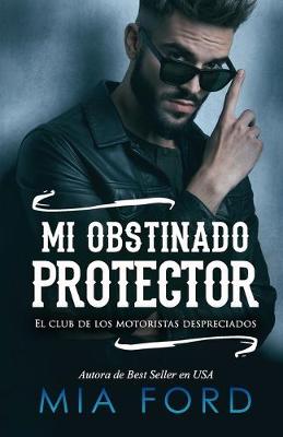 Book cover for Mi obstinado protector