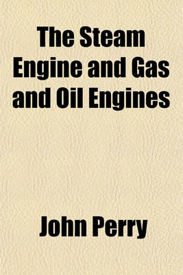 Book cover for The Steam Engine and Gas and Oil Engines