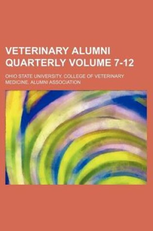 Cover of Veterinary Alumni Quarterly Volume 7-12