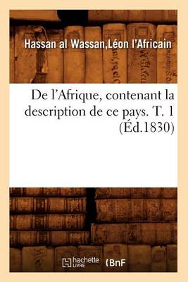 Book cover for de l'Afrique, Contenant La Description de Ce Pays. T. 1 (Ed.1830)