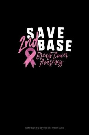 Cover of Save 2nd Base Breast Cancer Awareness