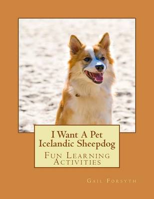 Book cover for I Want A Pet Icelandic Sheepdog