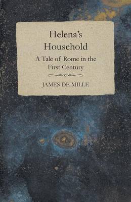 Book cover for Helena's Household - A Tale of Rome in the First Century