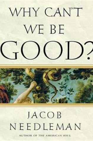 Cover of Why Can't We Be Good?