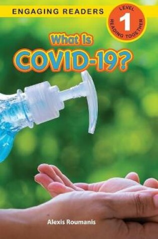 Cover of What Is COVID-19? (Engaging Readers, Level 1)