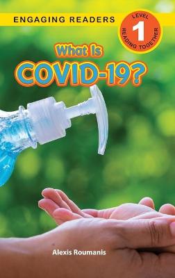 Book cover for What Is COVID-19? (Engaging Readers, Level 1)
