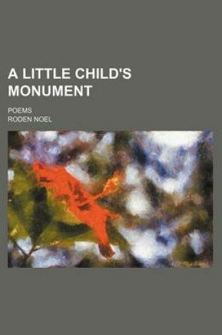 Cover of A Little Child's Monument; Poems