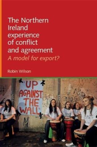 Cover of The Northern Ireland Experience of Conflict and Agreement
