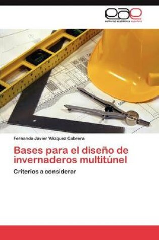 Cover of Bases para el diseño de invernaderos multitúnel