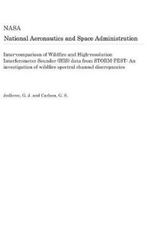 Cover of Inter-Comparison of Wildfire and High-Resolution Interferometer Sounder (His) Data from Storm-Fest