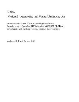 Book cover for Inter-Comparison of Wildfire and High-Resolution Interferometer Sounder (His) Data from Storm-Fest