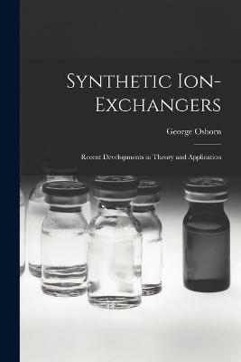 Book cover for Synthetic Ion-exchangers; Recent Developments in Theory and Application