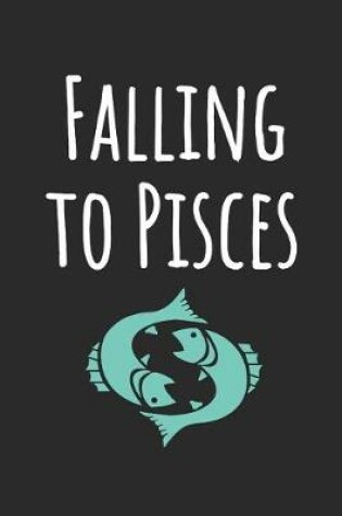 Cover of Falling to Pisces