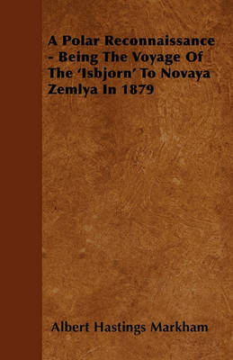 Book cover for A Polar Reconnaissance - Being The Voyage Of The 'Isbjorn' To Novaya Zemlya In 1879