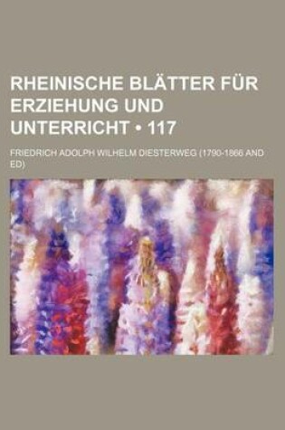 Cover of Rheinische Bl Tter Fur Erziehung Und Unterricht (117)