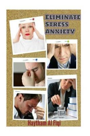 Cover of Eliminate Stress Anxiety