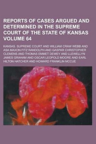 Cover of Reports of Cases Argued and Determined in the Supreme Court of the State of Kansas Volume 64