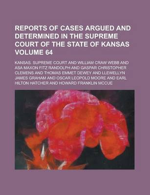 Book cover for Reports of Cases Argued and Determined in the Supreme Court of the State of Kansas Volume 64