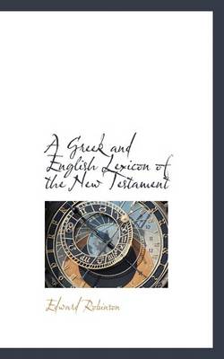 Book cover for A Greek and English Lexicon of the New Testament