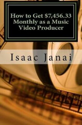 Cover of How to Get $7,456.33 Monthly as a Music Video Producer