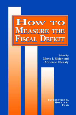 Book cover for How to Measure the Fiscal Deficit  Analytical and Methodological Issues