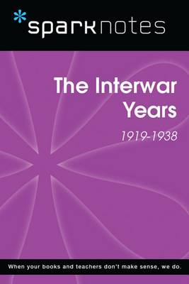 Book cover for The Interwar Years (1919-1938) (Sparknotes History Note)