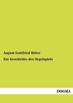 Book cover for Zur Geschichte des Orgelspiels