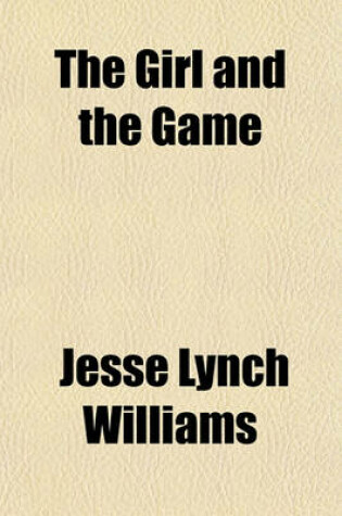 Cover of The Girl and the Game; And Other College Stories