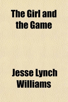 Book cover for The Girl and the Game; And Other College Stories