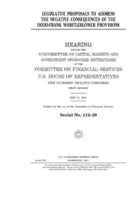 Cover of Legislative proposals to address the negative consequences of the Dodd-Frank whistleblower provisions