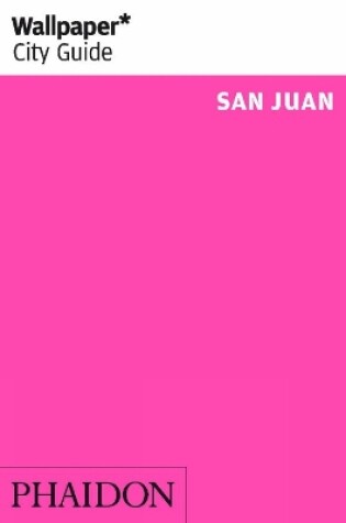 Cover of Wallpaper* City Guide San Juan