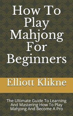 Cover of How To Play Mahjong For Beginners