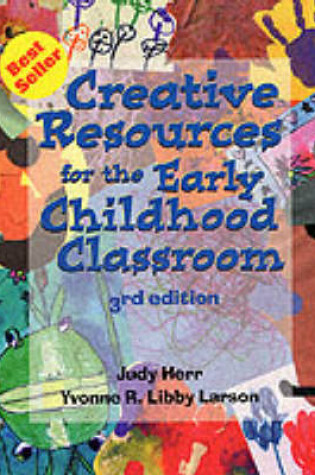 Cover of Creative Resources for the Early Childhood Classroom