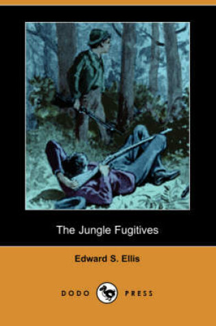 Cover of The Jungle Fugitives (Dodo Press)