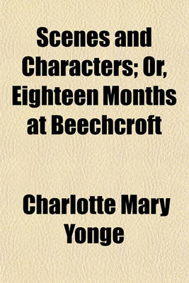 Book cover for Scenes and Characters; Or, Eighteen Months at Beechcroft