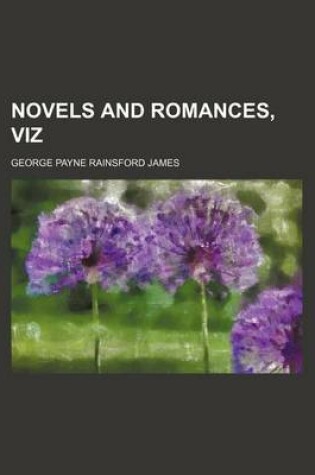 Cover of Novels and Romances, Viz (Volume 65)