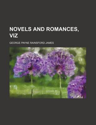 Book cover for Novels and Romances, Viz (Volume 65)