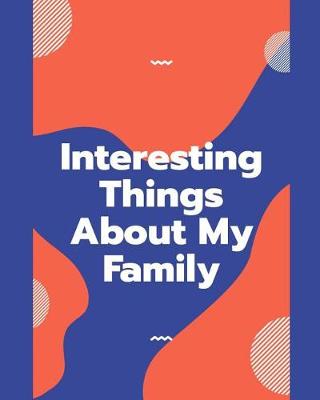 Book cover for Interesting Things About My Family