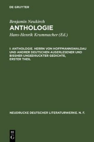 Cover of Anthologie, I, Anthologie. Herrn von Hoffmannswaldau und andrer Deutschen auserlesener und bissher ungedruckter Gedichte, erster Theil