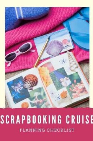 Cover of Scrapbooking Cruise Planning Checklist