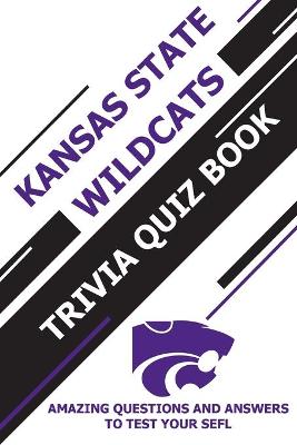 Book cover for Kansas State Wildcats Trivia Quiz Book