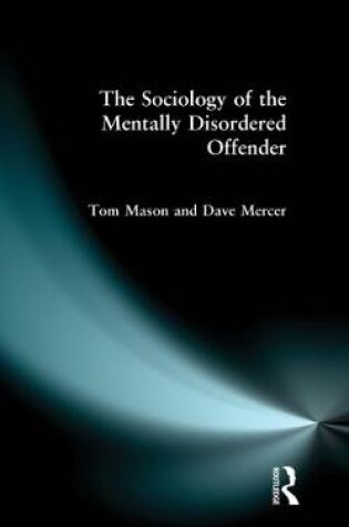 Cover of The Sociology of the Mentally Disordered Offender