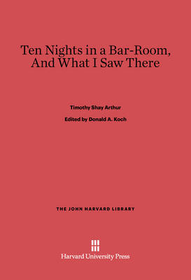 Book cover for Ten Nights in a Bar-Room, And What I Saw There